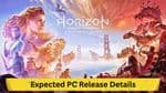 Horizon Forbidden West Complete Edition: Expected PC Release Details
