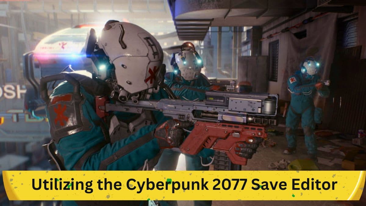A Comprehensive Guide to Utilizing the Cyberpunk 2077 Save Editor