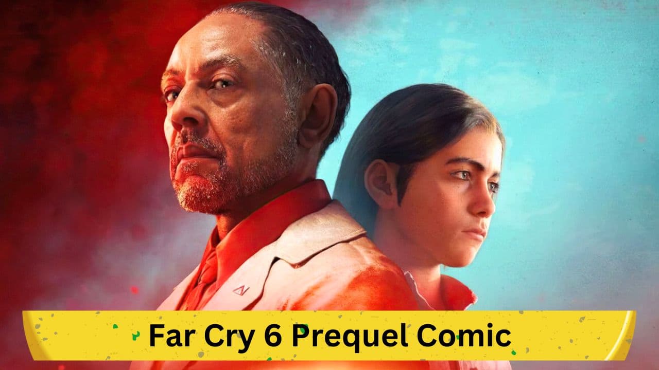 Far Cry 6 Prequel Comic "Esperanza's Tears" Released: Detailed Analysis and What to Expect