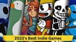 2023's Best Indie Games: Our Top 10 Selections