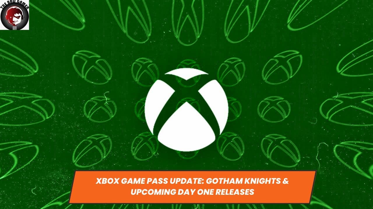 Xbox Game Pass Update: Gotham Knights &amp; Upcoming Day One Releases