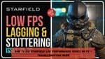 How to Fix Starfield Low Performance Issues on PC - Troubleshooting Guide