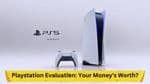 Playstation Evaluation: Your Money's Worth?