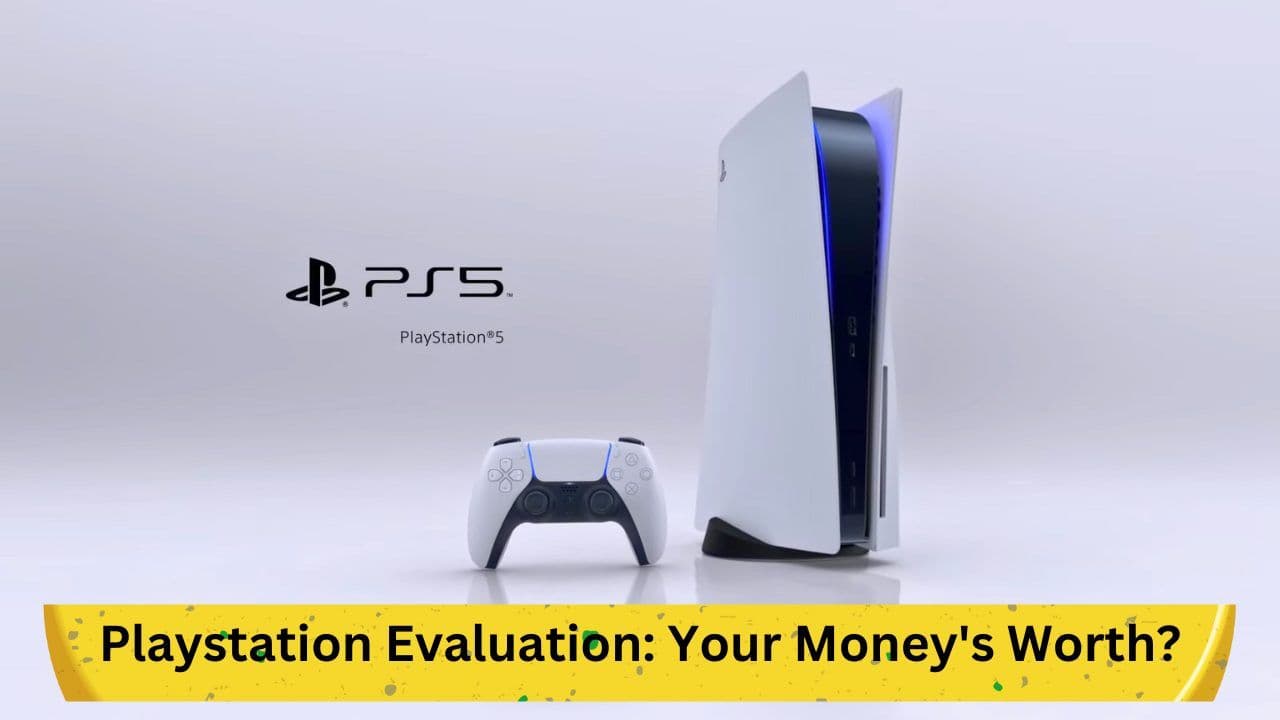 Playstation Evaluation: Your Money's Worth?