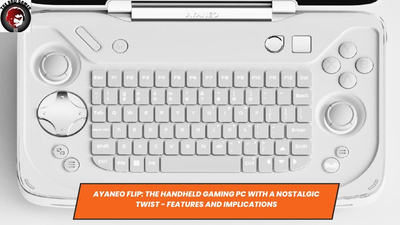 Ayaneo Flip: The Handheld Gaming PC With a Nostalgic Twist - Features and Implications