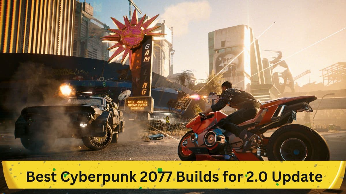 Best Cyberpunk 2077 Builds for 2.0 Update: Comprehensive Guide