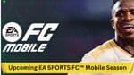 In-Depth Guide to the Upcoming EA SPORTS FC™ Mobile Season: Transition, Rewards, and Updates