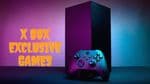 Xbox exclusive games you must play once