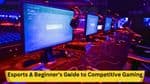 Esports 101: A Beginner's Guide to Competitive Gaming