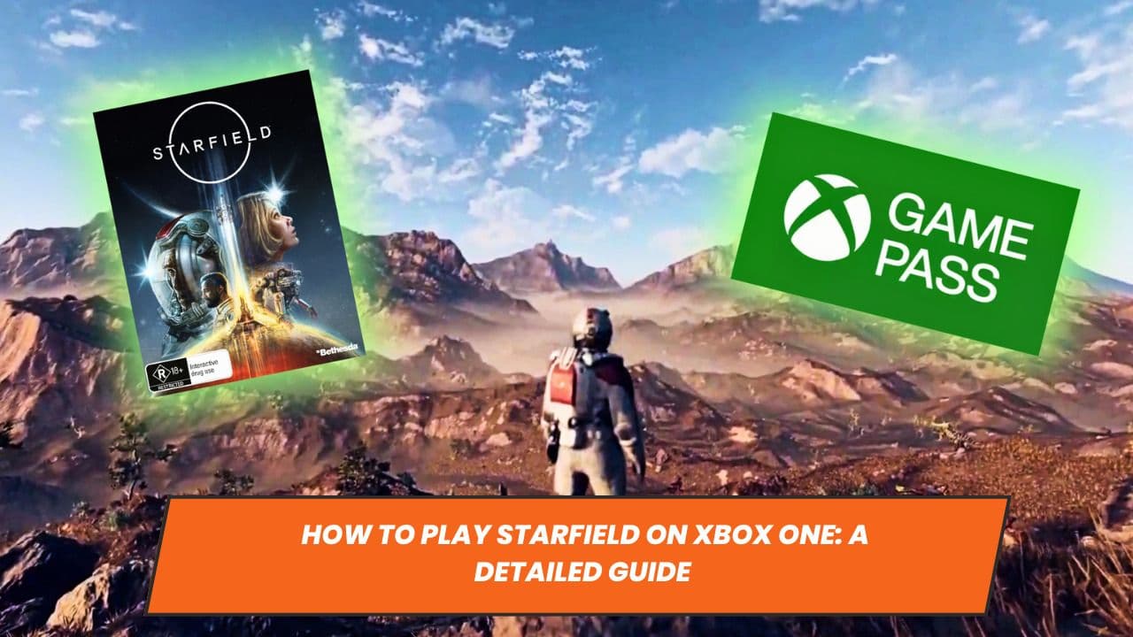 How to Play Starfield on Xbox One: A Detailed Guide