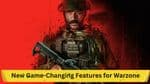 Modern Warfare 3 Introduces New Game-Changing Features for Warzone