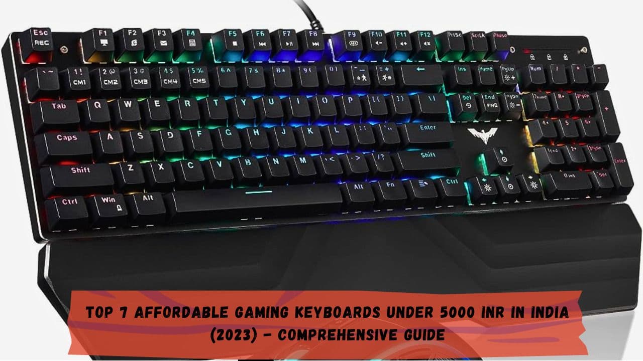 Top 7 Affordable Gaming Keyboards Under 5000 INR in India (2023) - Comprehensive Guide