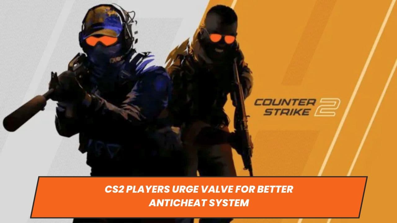 CS2 Players Urge Valve for Better Anticheat System