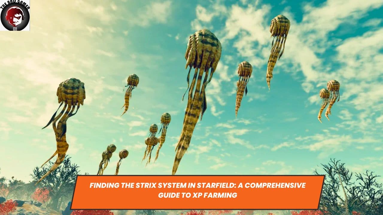 Finding the Strix System in Starfield: A Comprehensive Guide to XP Farming