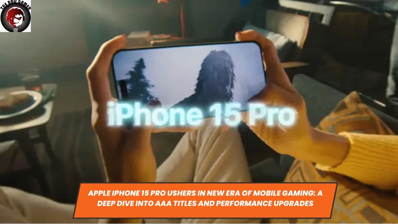 Apple iPhone 15 Pro Ushers in New Era of Mobile Gaming