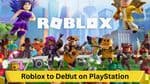 Roblox to Debut on PlayStation: An In-depth Look at What's Coming