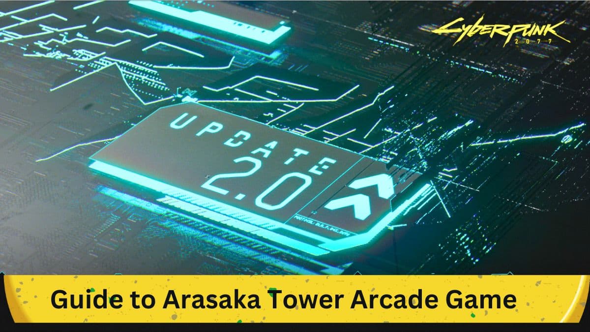 Cyberpunk 2077 Update 2.0: In-depth Guide to Arasaka Tower Arcade Game and the FF:06:B5 Mystery