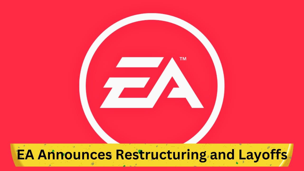 EA Announces Restructuring and Layoffs