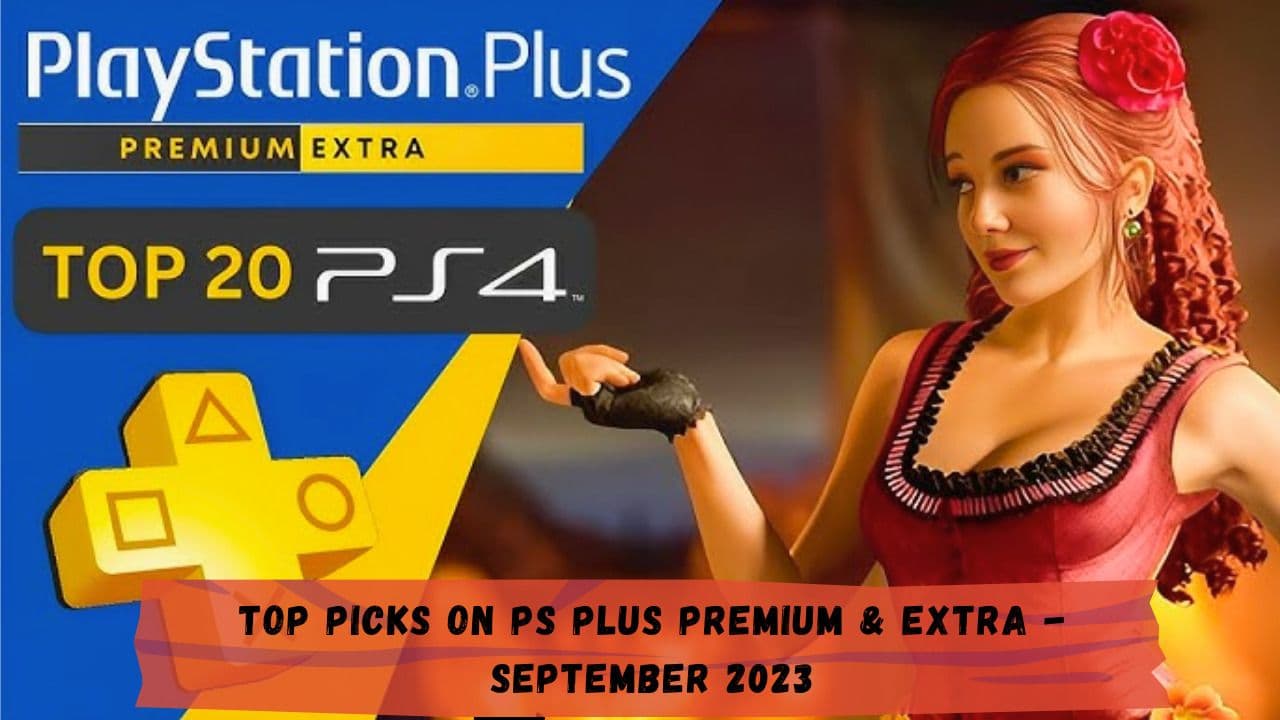 Top Picks on PS Plus Premium &amp; Extra - September 2023