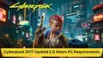 Cyberpunk 2077 Update 2.0 Alters PC Requirements; Elon Musk's Unusual Cameo Request