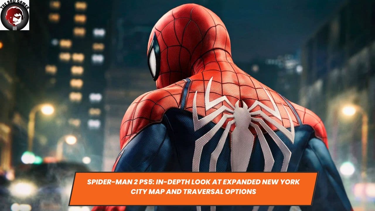 Spider-Man 2 PS5: In-depth Look at Expanded New York City Map and Traversal Options