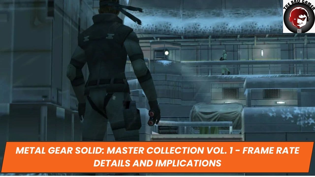 Metal Gear Solid: Master Collection Vol. 1 - Frame Rate Details and Implications