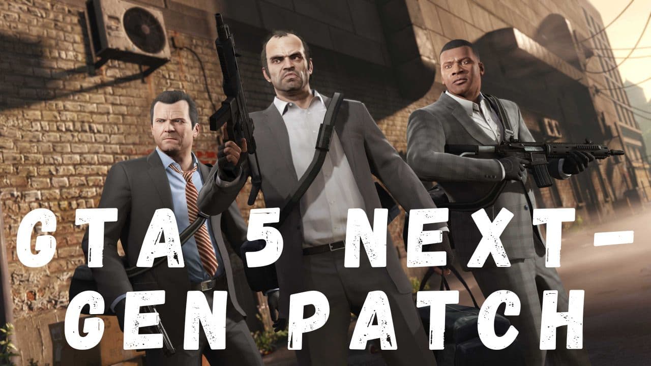 GTA 5 Next-gen Patch Adds A Host Of Highly Requested Improvements