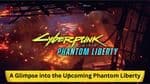 Cyberpunk 2077: A Glimpse into the Upcoming Phantom Liberty
