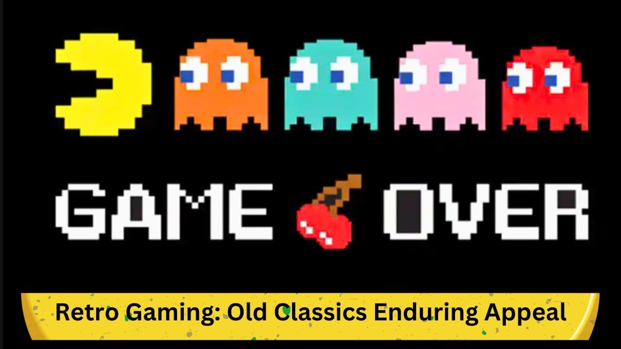 Retro Gaming: Old Classics Enduring Appeal