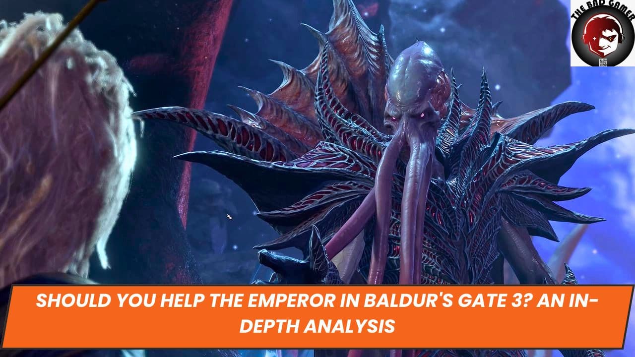 Should You Help The Emperor in Baldur's Gate 3? An In-depth Analysis