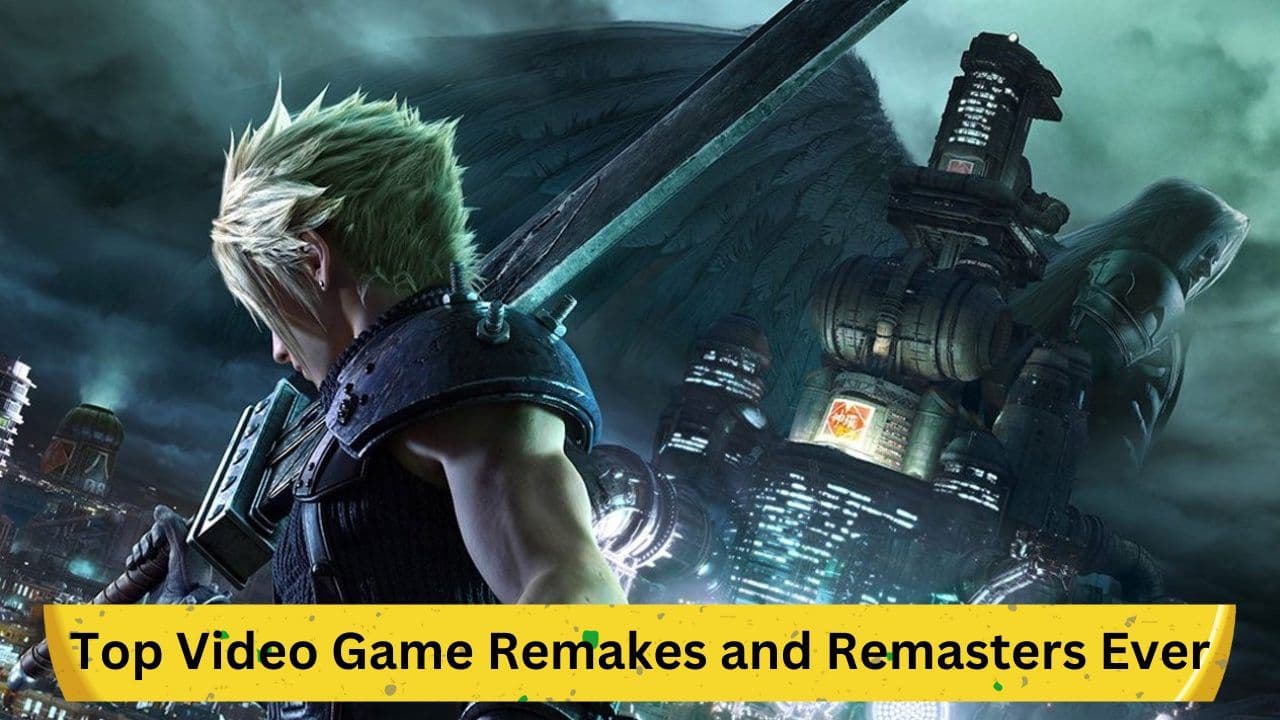 Reliving Glory: Top Video Game Remakes and Remasters Ever