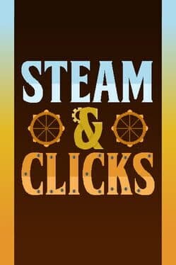 Steam & Clicks