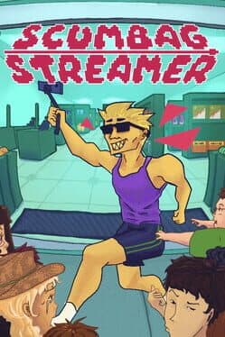 Scumbag Streamer