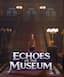 Echoes of the Museum