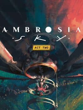 Ambrosia Sky: Act Two