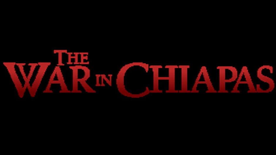 The War in Chiapas screenshot 7