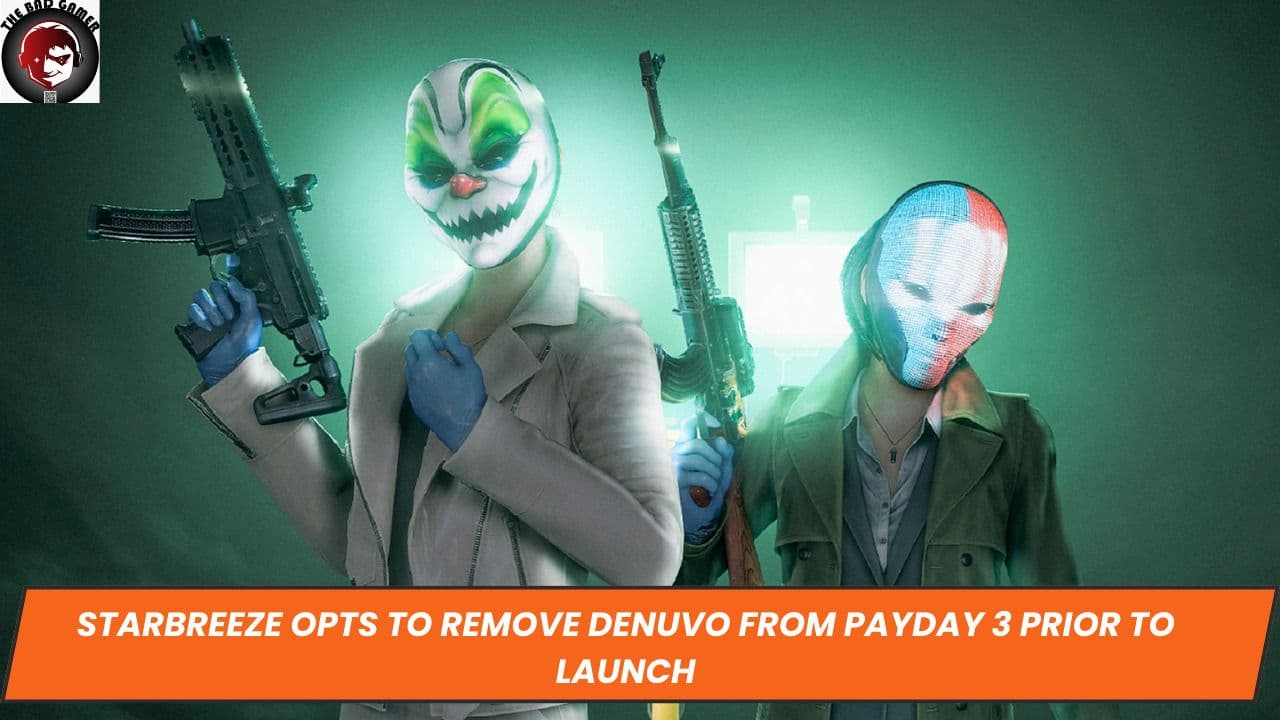 Starbreeze Opts to Remove Denuvo from PAYDAY 3 Prior to Launch