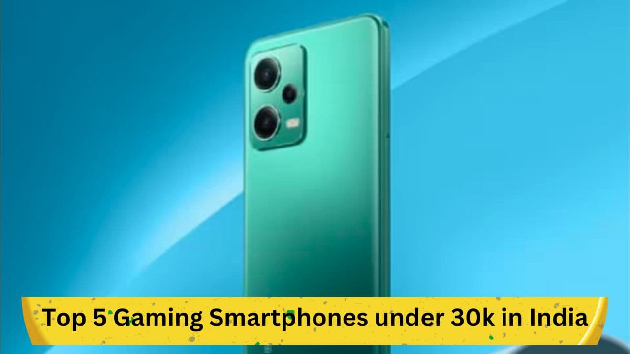 Top 5 Gaming Smartphones under 30k in India (2023)