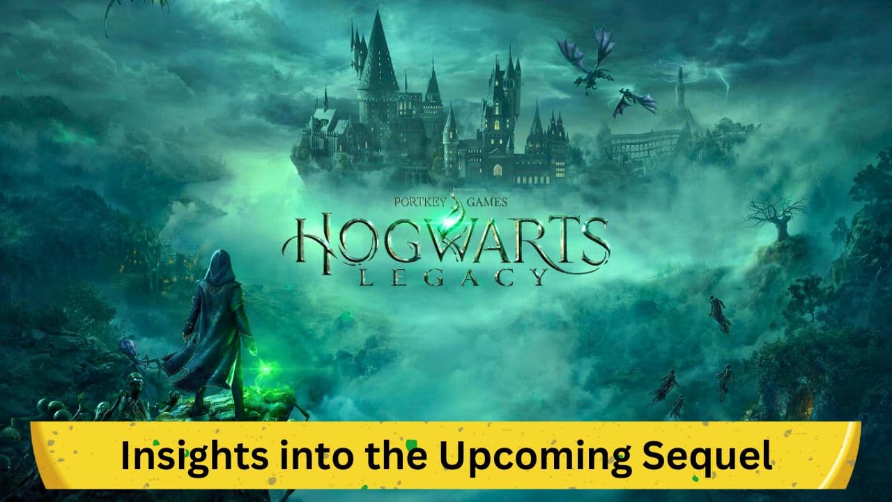 Hogwarts Legacy 2: Insights into the Upcoming Sequel