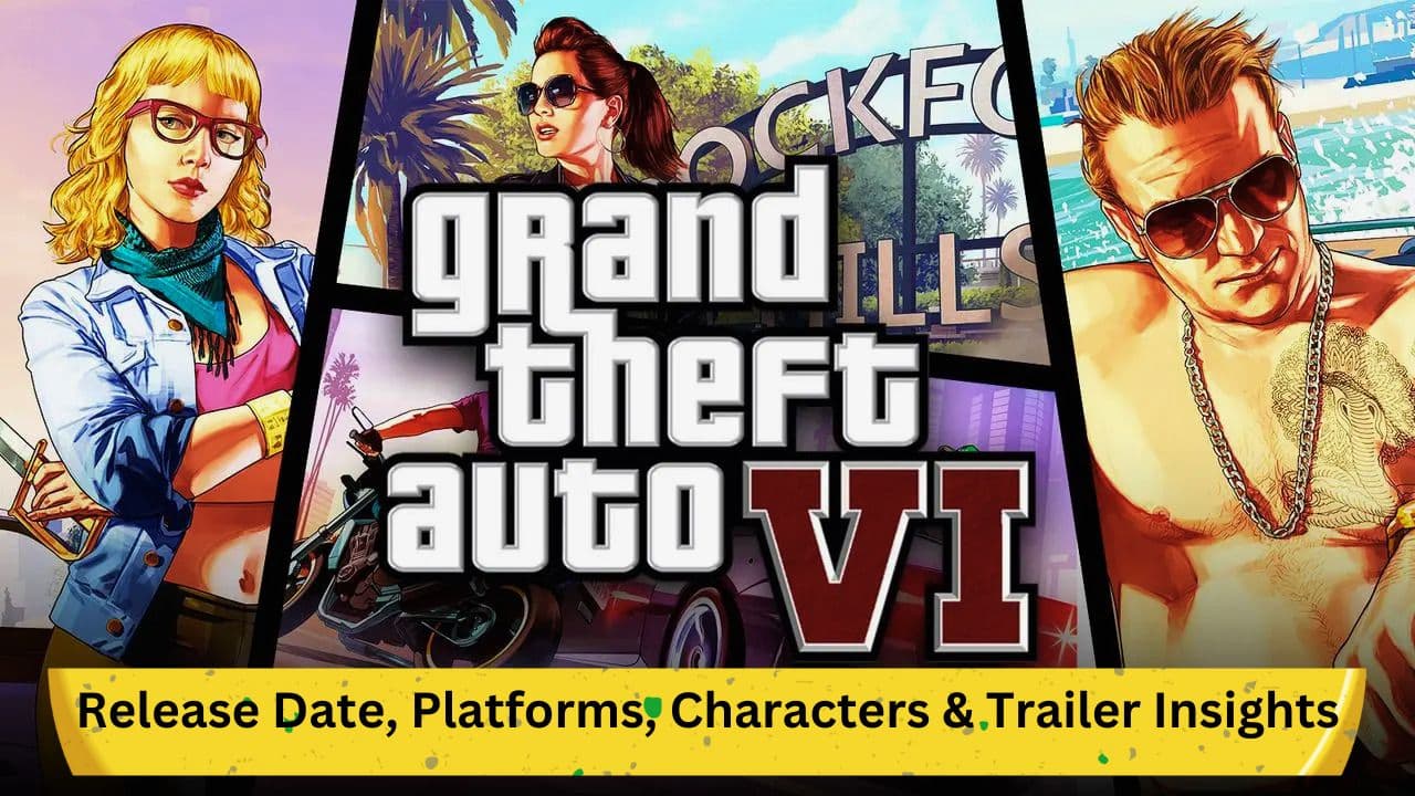 Rockstar GTA 6: Release Date, Platforms, Characters & Trailer Insights