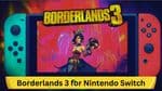 Borderlands 3 Coming to Nintendo Switch: Details, Features, and What Gamers Can Expect