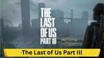 Speculations Surrounding "The Last of Us Part III" Development by Naughty Dog