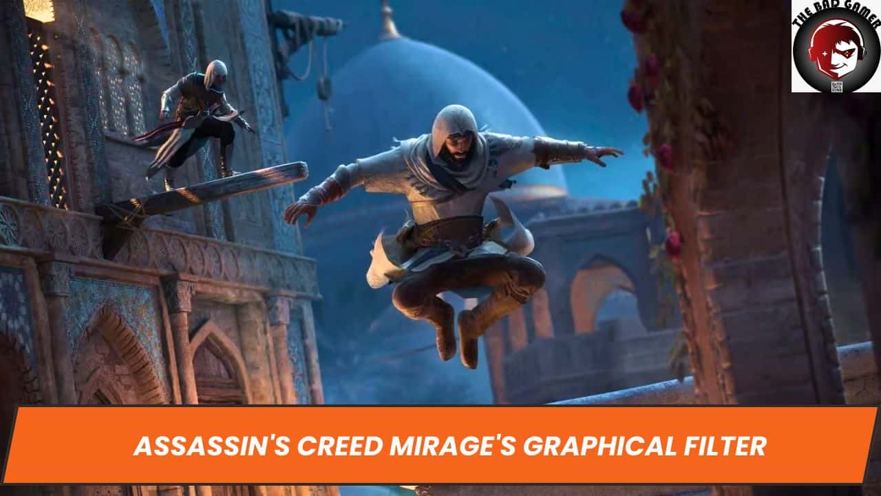 Assassin's Creed Mirage's Graphical Filter