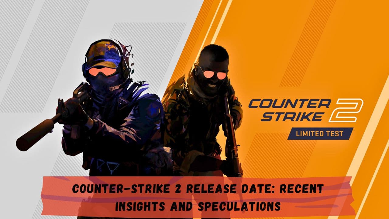 Counter-Strike 2 Release Date: Recent Insights and Speculations