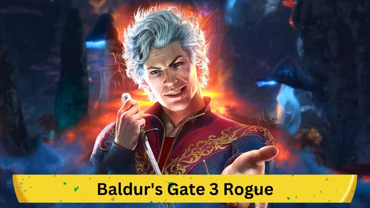 Baldur's Gate 3 Rogue Build Guide: Crafting the Ultimate Thief