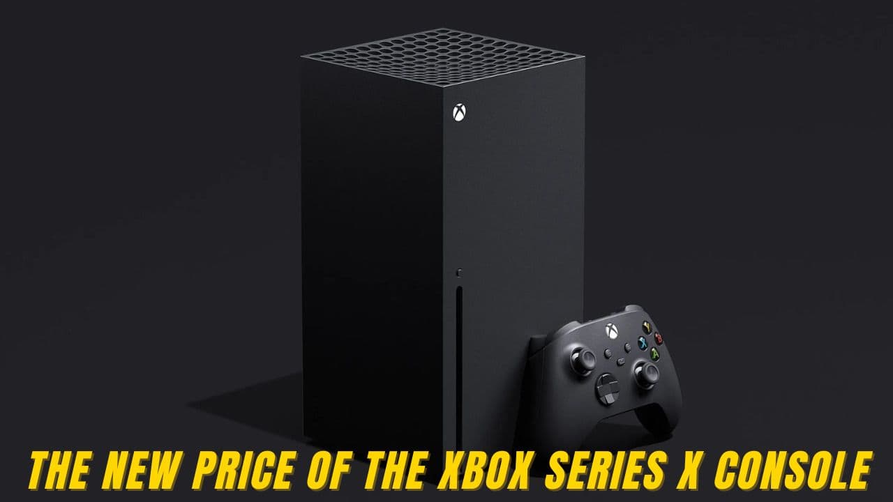 Know the new price of the Xbox Series X console