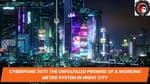 Cyberpunk 2077: The Unfulfilled Promise of a Working Metro System in Night City