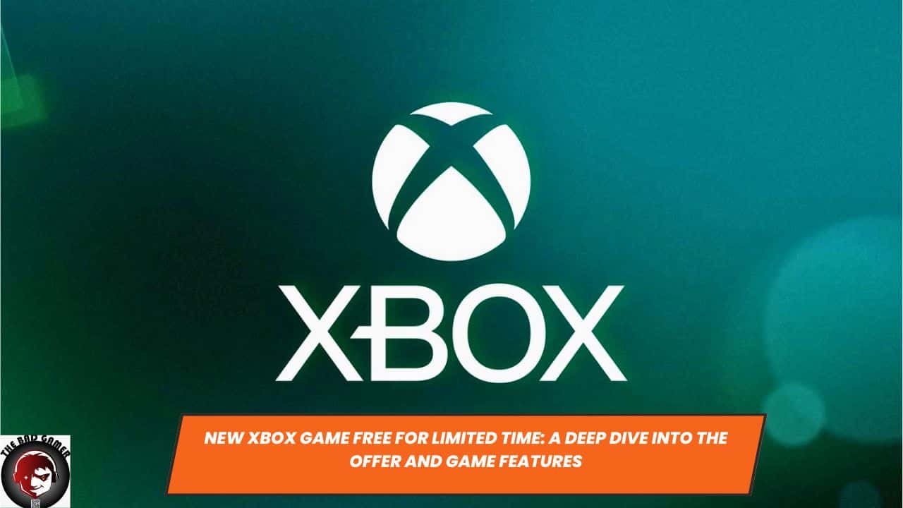 New Xbox Game Free for Limited Time: A Deep Dive into the Offer and Game Features