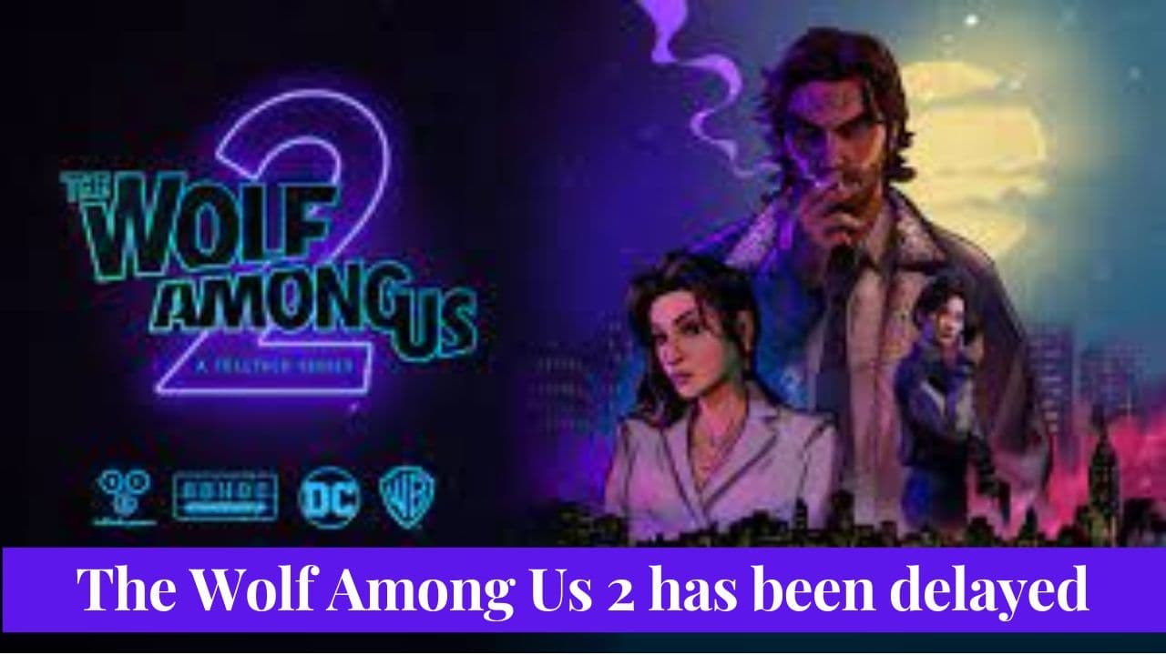 The Wolf Among Us 2 delayed to the dismay of fans