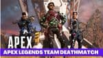Apex Legends Players Criticize Team Deathmatch Mode as It Fails to Meet Expectations